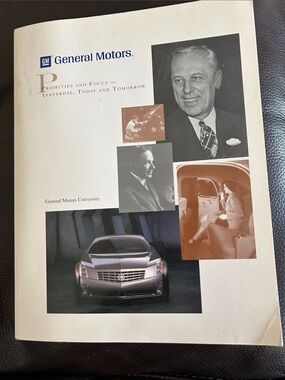 General Motors University Book: Priorities and Focus - Yesterday Today Tomorrow